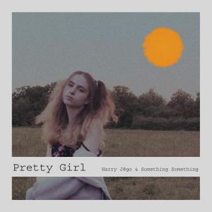 Dengarkan lagu Pretty Girl nyanyian Something Something dengan lirik