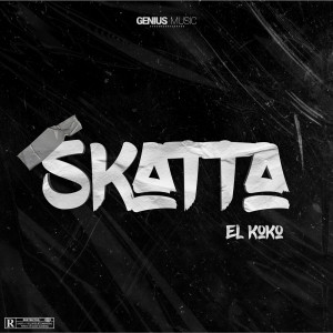 Dengarkan Skatta (Explicit) lagu dari El Koko dengan lirik