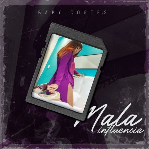 收聽Baby Cortés的Mala Influencia歌詞歌曲