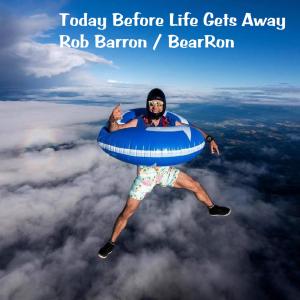 อัลบัม Today, Before Life Gets Away (feat. DeAnne Barron) ศิลปิน Rob Barron