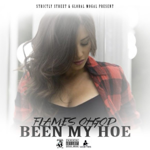Flames Ohgod的专辑Been My Hoe (Explicit)