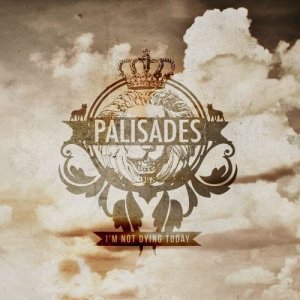 อัลบัม I'm Not Dying Today ศิลปิน Palisades