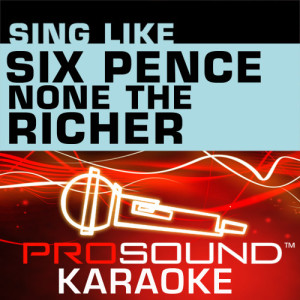 อัลบัม Sing Like Sixpence None the Richer (Karaoke Performance Tracks) ศิลปิน ProSound Karaoke Band