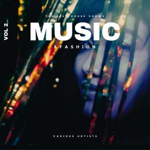 Various Artists的专辑Music & Fashion (The Deep-House Shows), Vol. 2