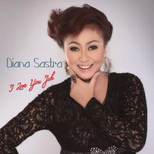 I Love Yuo Jeh (Explicit) dari Diana Sastra