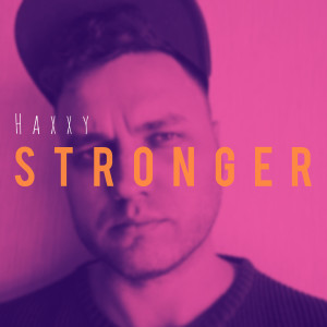 Album Stronger from Haxxy
