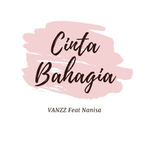 收听Vanzz的Cinta Bahagia歌词歌曲