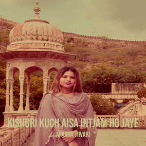 Album Kishori Kuch Aisa Intjam Ho Jaye from 