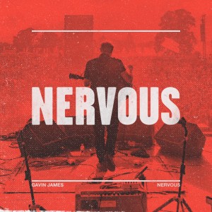 Dengarkan lagu Nervous (Acoustic) nyanyian Gavin James dengan lirik