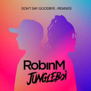 Robin M的專輯Don't Say Goodbye (Remixes)