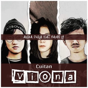 ดาวน์โหลดและฟังเพลง Cuitan Viona พร้อมเนื้อเพลงจาก Anisa Dwila