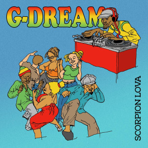 Listen to G-Dream song with lyrics from Scorpion Lova