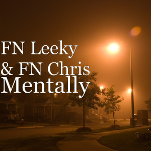 收聽FN Leeky的Mentally (Explicit)歌詞歌曲