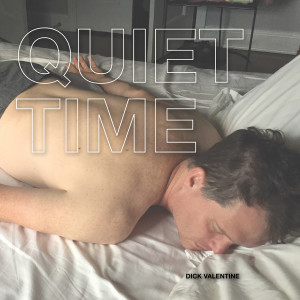 Dick Valentine的專輯Quiet Time (Explicit)