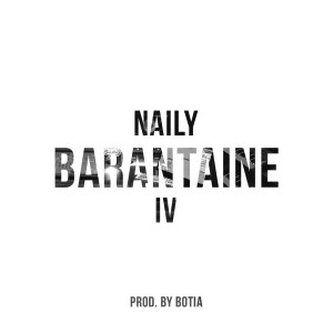 Listen to Barantaine IV (Explicit) song with lyrics from Naily