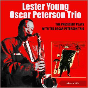 The President Plays with the Oscar Peterson Trio (Album of 1954)