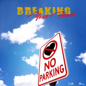 收聽Dimi Marc的Breaking Your Heart (Explicit)歌詞歌曲