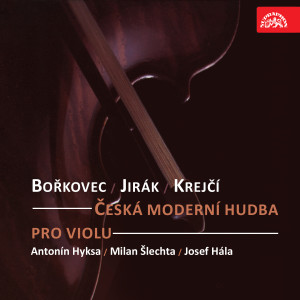 Album Česká moderní hudba pro violu. Bořkovec, Jirák, Krejčí oleh Milan Šlechta