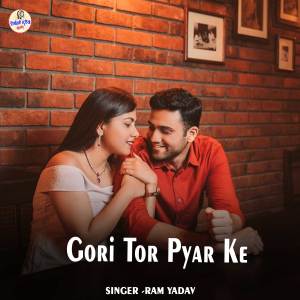 Listen to Gori Tor Pyar Ke song with lyrics from Ram Yadav
