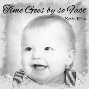 อัลบัม Time Goes by so Fast ศิลปิน Kevin Kline