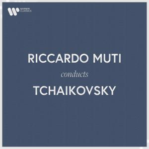 Riccardo Muti的專輯Riccardo Muti Conducts Tchaikovsky