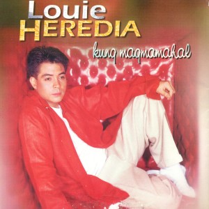 Louie Heredia的專輯Kung Magmamahal