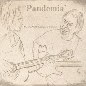 收听Scieranski, Gorelik, Somos的Pandemia (Live Session)歌词歌曲
