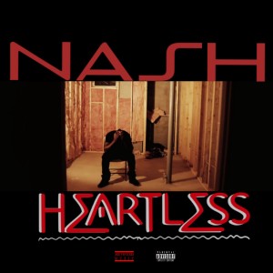 收聽Nash的Heartless (Explicit)歌詞歌曲