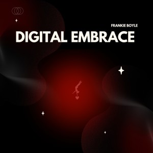 Listen to Digital Embrace song with lyrics from Frankie Boyle