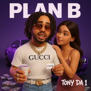 Tony Da 1的專輯Plan B (Explicit)