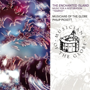 The Enchanted Island - Music For A Restoration "Tempest"