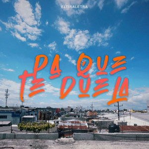 Listen to Pa Que Te Duela song with lyrics from Eltiraletra