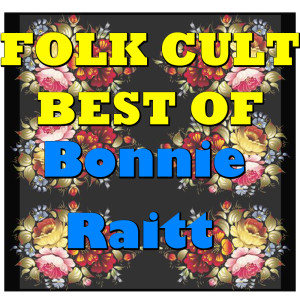 Folk Cult: Best Of Bonnie Raitt (Live)