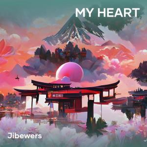 Dengarkan My Heart lagu dari Jibewers dengan lirik