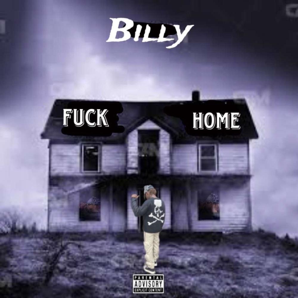 Fuck Home (feat. Billy_) (Explicit)