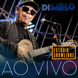 Di Melo的專輯Di Melo no Estúdio Showlivre, Vol. 2 (Ao Vivo)