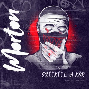 Morton的專輯Szűkül a kör (Warzone Tybe Song) (Explicit)