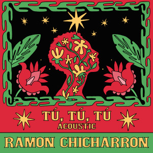 Tú, tú, tú (Acoustic Version) dari Ramon Chicharron