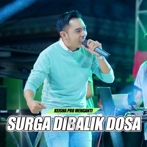 Listen to Surga Dibalik Dosa song with lyrics from Keisha Pro Menganti