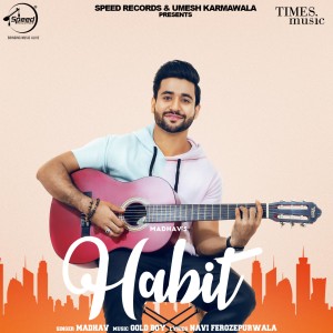 ดาวน์โหลดและฟังเพลง Habit พร้อมเนื้อเพลงจาก Madhav