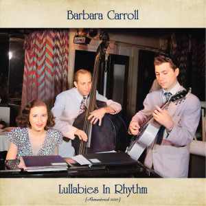 Listen to If I Had You (Remastered 2021) song with lyrics from Barbara Carroll