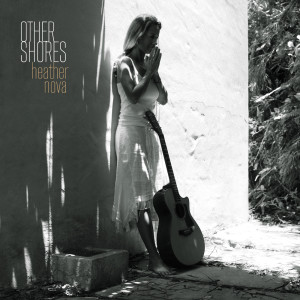 Heather Nova的专辑Other Shores