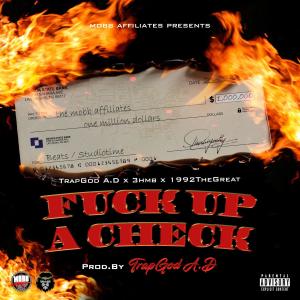 TrapGod A.D的專輯Fuck up a check (feat. 1992TheGreat & 3HMB) [Explicit]
