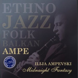 收聽Ilija Ampevski的Midnight Fantasy歌詞歌曲