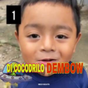 收聽MezyBeats的DI COCODRILO DEMBOW - musica para chipeo歌詞歌曲