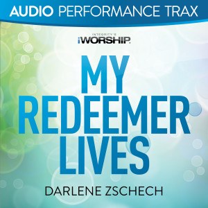 Album My Redeemer Lives (Audio Performance Trax) oleh Darlene Zschech