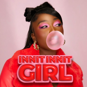 อัลบัม Innit Innit Girl (Explicit) ศิลปิน Br3nya