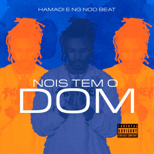 Listen to Nois Tem o Dom (Explicit) song with lyrics from Hamadi