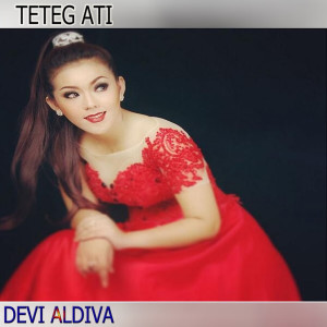 Listen to Teteg Ati song with lyrics from Devi Aldiva
