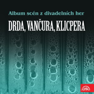Album Album scén z divadelních her (Drda, Vančura, Klicpera) from Various Artists